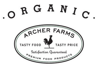 · ORGANIC · ARCHER FARMS TASTY FOOD TASTY PRICE SATISFACTION GUARANTEED PREMIUM FOOD PRODUCTS logo