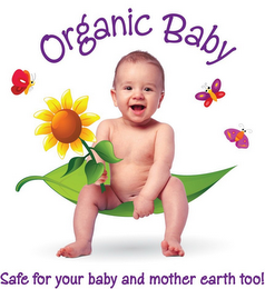 ORGANIC BABY SAFE FOR YOUR BABY AND MOTHER EARTH TOO! logo