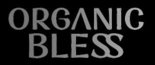 ORGANIC BLESS