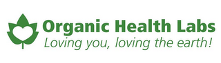ORGANIC HEALTH LABS LOVING YOU, LOVING THE EARTH! logo