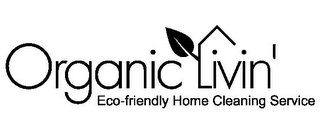 ORGANIC LIVIN' ECO-FRIENDLY HOME CLEANING SERVICE logo