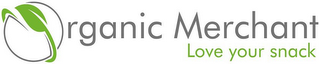 ORGANIC MERCHANT LOVE YOUR SNACK logo
