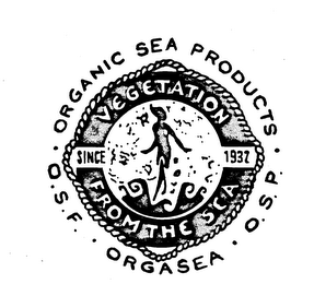 ORGANIC SEA PRODUCTS.O.S.F.ORGASEA .O.S.P.. VEGETATION FROM THE SEA SINCE 1932 logo