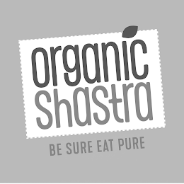 ORGANIC SHASTRA BE SURE EAT PURE logo