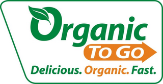 ORGANIC TO GO DELICIOUS. ORGANIC. FAST. logo