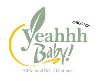 ORGANIC YEAHHH BABY! ALL NATURAL RELIEF OINTMENT logo