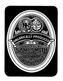 ORGANICALLY PRODUCED ALE BOTTLED BY SAM L. SMITH OLD BREWERY (TADCASTER.) GOLD MEDAL INTERNATIONAL BREWERS EXHIBITION LEEDS 1898 AWARDED TO SAMUEL SMITH ESQ THE OLD BREWERY TADCASTER FOR AND STOUT logo