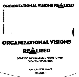 ORGANIZATIONAL VISIONS REALIZED DESIGNING IMPLEMENTABLE SYSTEMS TO MEET ORGANIZATIONAL NEEDS logo
