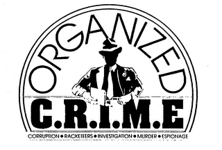 ORGANIZED C.R.I.M.E CORRUPTION RACKETEERS INVESTIGATION MURDER ESPIONAGE logo