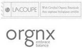 ORGNX EMBRACE BALANCE LA COUPE WITH CERTIFIED ORGANIC BOTANICALS AVEC VÉGÉTAUX BIOLOGIQUES CERTIFIÉS logo