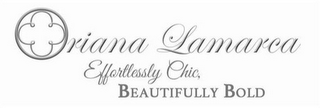 ORIANA LAMARCA EFFORTLESSLY CHIC, BEAUTIFULLY BOLD logo