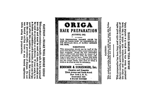 ORIGA HAIR PREPARATION ALCOHOL 10% BENDINER & SCHLESINGER,INC. CHEMISTS AND DRUGGISTS THIRD AVENUE AND TENTH STREET NEW YORK 3, N.Y. ESTABLISHED 1843 8 FLUID OUNCES. logo