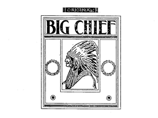 ORIGINAL BIG CHIEF
