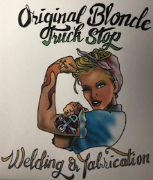 ORIGINAL BLONDE TRUCK STOP WELD WELDING & FABRICATION logo