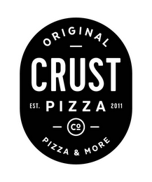 ORIGINAL CRUST PIZZA CO EST. 2011 PIZZA& MORE logo