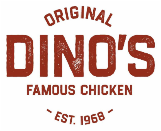 ORIGINAL DINO'S FAMOUS CHICKEN - EST. 1968 - logo
