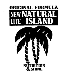 ORIGINAL FORMULA NEW LITE NATURAL ISLAND NUTRITION & SHINE AND DESIGN logo