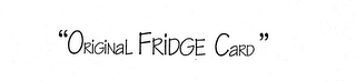 "ORIGINAL FRIDGE CARD!" logo