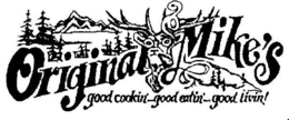 ORIGINAL MIKE'S GOOD COOKIN'... GOOD EATIN'... GOOD LIVIN! logo