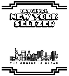 ORIGINAL NEW YORK SELTZER THE CHOICE IS CLEAR logo