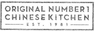 ORIGINAL NUMBER 1 CHINESE KITCHEN EST. 1981 logo