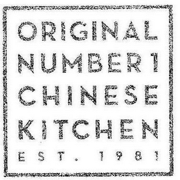 ORIGINAL NUMBER 1 CHINESE KITCHEN EST. 1981 logo