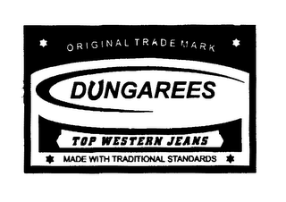 ORIGINAL TRADEMARK DUNGAREES TOP WESTERN JEANS MADE WITH TRADITIONAL STANDARDS logo