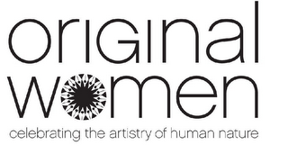 ORIGINAL WOMEN CELEBRATING THE ARTISTRYOF HUMAN NATURE logo