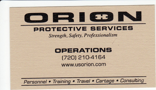 ORION PROTECTIVE SERVICES STRENGTH, SAFETY, PROFESSIOANLISM OPERATIONS (720) 210-4164 WWW.USORION.COM PERSONNEL · TRAINING · TRAVEL · CARTAGE · CONSULTING logo