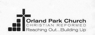 ORLAND PARK CHURCH CHRISTRIAN REFORMED REACHING OUT...BUILDING UP logo
