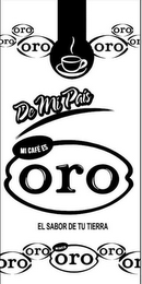 ORO ORO ORO ORO ORO ORO DE MI PAIS MI CAFÉ ES ORO EL SABOR DE TU TIERRA MI CAFÉ ES ORO ORO ORO ORO ORO ORO logo