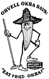ORVELL OKRA SAYS: "EAT FRIED OKRA" STILWELL logo