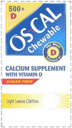 OS-CAL CHEWABLE CALCIUM SUPPLEMENT WITH VITAMIN D SUGAR FREE LIGHT LEMON CHIFFON THE MOST VITAMIN D 500 + D logo