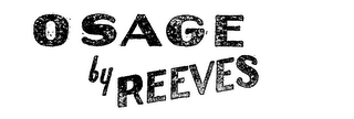 OSAGE BY REEVES logo