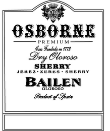 OSBORNE PREMIUM CASA FUNDADA EN 1772 DRY OLOROS SHERRY JEREZ XERES SHERRY BAILEN OLOROSO PRODUCT OF SPAIN logo