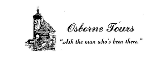 OSBORNE TOURS "ASK THE MAN WHO'S BEEN THERE." logo