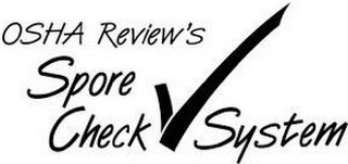 OSHA REVIEW'S SPORE CHECK SYSTEM logo