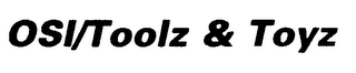 OSI/TOOLZ & TOYZ
