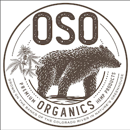 OSO ORGANICS PREMIUM HEMP PRODUCTS GROWN ON THE BANKS OF THE COLORADO RIVER IN NATURE'S GREENHOUSE logo