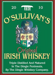 O'SULLIVAN'S ORIGINAL IRISH WHISKEY TRIPLE DISTILLED AND MATURED IN THE DINGLE PENINSULA, BY THE DINGLE WHISKEY COMPANY.  2010 logo