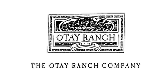 OTAY RANCH THE OTAY RANCH COMPANY EST. 1988 logo