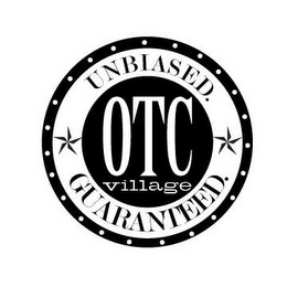 OTC VILLAGE. UNBIASED. GUARANTEED. logo