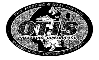 OTIS PRESSURE CONTROL, INC. FIRE FIGHTING & WELL CONTROL SNUBBING HOT TAPPING & FREEZING logo