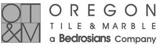 OT&M OREGON TILE & MARBLE A BEDROSIANS COMPANY logo