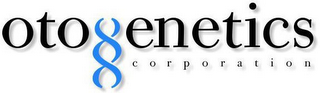 OTOGENETICS CORPORATION