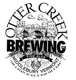 OTTER CREEK BREWING INC. FINE ALES MIDDLEBURY VERMONT "FOR A QUART OF ALE IS DISH FOR A KING" logo