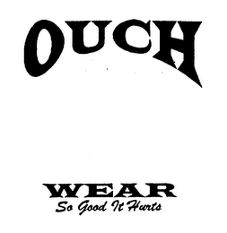OUCH WEAR SO GOOD IT HURTS logo