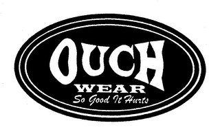 OUCH WEAR SO GOOD IT HURTS logo