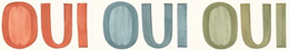 OUI OUI OUI