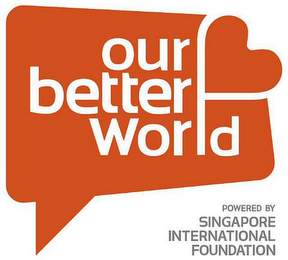 OUR BETTER WORLD POWERED BY SINGAPORE INTERNATIONAL FOUNDATION logo